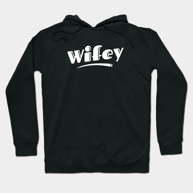 Wifey Hoodie by TreemanMorse